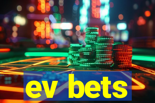 ev bets